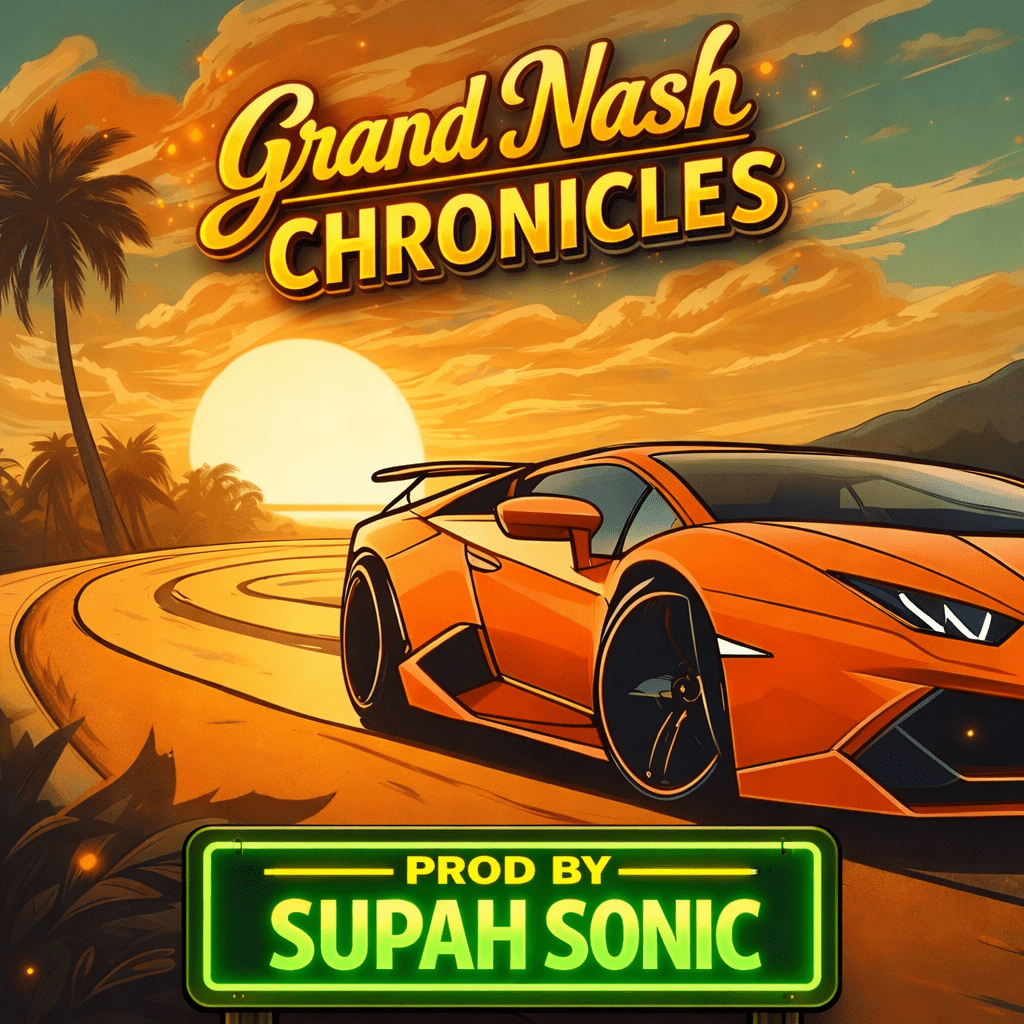Grand Nash Chronicles - supah sonic Beats